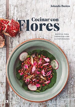 COCINAR CON FLORES | 9788418735066 | BUSTOS CABEZUELO, IOLANDA | Llibres Parcir | Librería Parcir | Librería online de Manresa | Comprar libros en catalán y castellano online