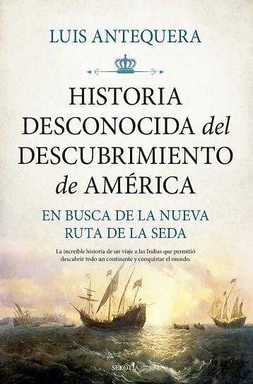 HISTORIA DESCONOCIDA DEL DESCUBRIMIENTO DE AMÉRICA | 9788418757877 | , LUIS ANTEQUERA | Llibres Parcir | Librería Parcir | Librería online de Manresa | Comprar libros en catalán y castellano online