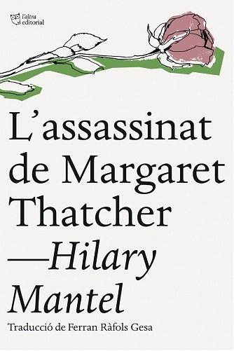 L'ASSASSINAT DE MARGARET THATCHER | 9788494216084 | MANTEL, HILARY | Llibres Parcir | Llibreria Parcir | Llibreria online de Manresa | Comprar llibres en català i castellà online