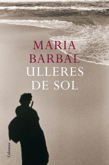 ULLERES DE SOL | 9788466410052 | MARIA BARBAL | Llibres Parcir | Librería Parcir | Librería online de Manresa | Comprar libros en catalán y castellano online