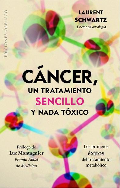 CÁNCER, UN TRATAMIENTO SENCILLO Y NADA TÓXICO | 9788491111894 | SCHWARTZ, LAURENT | Llibres Parcir | Librería Parcir | Librería online de Manresa | Comprar libros en catalán y castellano online