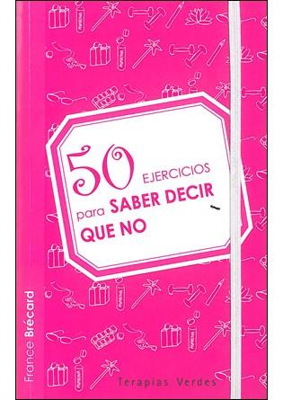 50 EJERCICIOS PARA SABER DECIR NO | 9788492716708 | BRECARD FRANCE | Llibres Parcir | Librería Parcir | Librería online de Manresa | Comprar libros en catalán y castellano online