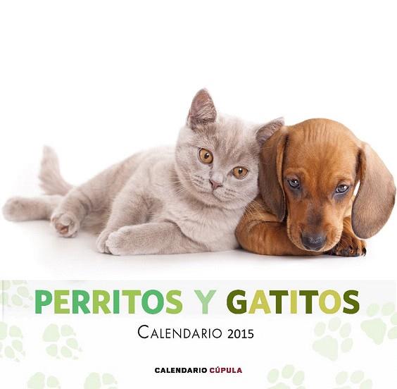 CALENDARIO PERRITOS Y GATITOS 2015 | 9788448019877 | AA. VV. | Llibres Parcir | Librería Parcir | Librería online de Manresa | Comprar libros en catalán y castellano online