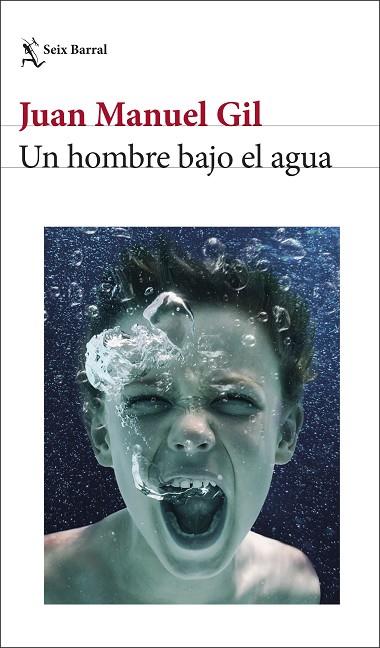 UN HOMBRE BAJO EL AGUA | 9788432243752 | GIL, JUAN MANUEL | Llibres Parcir | Librería Parcir | Librería online de Manresa | Comprar libros en catalán y castellano online