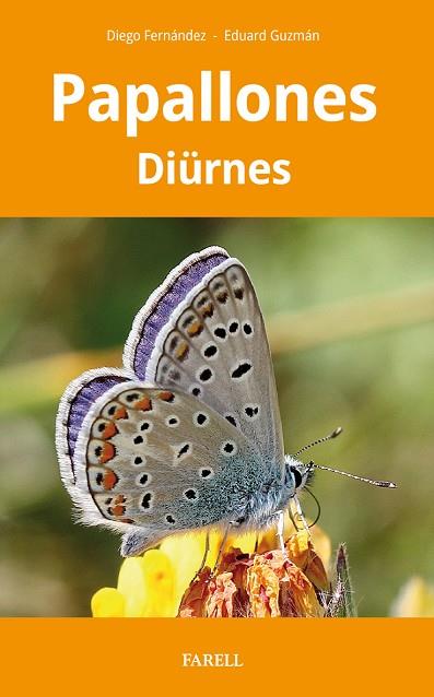 PAPALLONES DIÜRNES DE CATALUNYA | 9788417116934 | FERNÁNDEZ RUIZ, DIEGO/GUZMÁN LLANSA, EDUARD | Llibres Parcir | Llibreria Parcir | Llibreria online de Manresa | Comprar llibres en català i castellà online