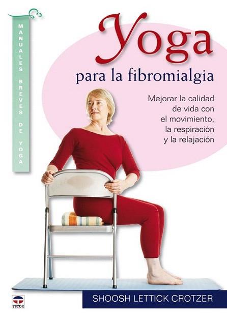 YOGA PARA LA FIBROMIALGIA mejorar calidad de vida | 9788479028237 | SHOOSH LETTICJ CROTZER | Llibres Parcir | Llibreria Parcir | Llibreria online de Manresa | Comprar llibres en català i castellà online