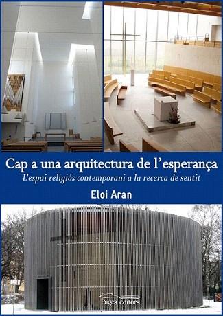 Cap a una arquitectura de l'esperança | 9788499752556 | Aran Sala, Eloi | Llibres Parcir | Llibreria Parcir | Llibreria online de Manresa | Comprar llibres en català i castellà online