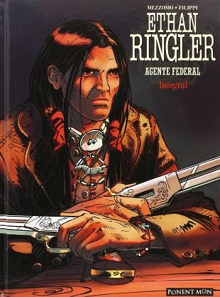 ETHAN RINGLER.AGENTE FEDERAL (INTEGRAL) | 9781908007759 | GILLES MEZZOMO Y DENIS-PIERRE FILIPPI | Llibres Parcir | Llibreria Parcir | Llibreria online de Manresa | Comprar llibres en català i castellà online