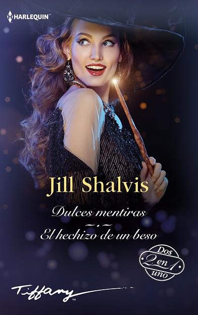 DULCES MENTIRAS; EL HECHIZO DE UN BESO | 9788411056564 | SHALVIS, JILL | Llibres Parcir | Llibreria Parcir | Llibreria online de Manresa | Comprar llibres en català i castellà online
