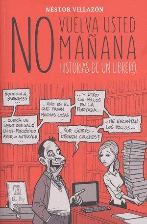 NO VUELVA USTED MAÑANA | 9788416961245 | VILLAZÓN, NÉSTOR | Llibres Parcir | Librería Parcir | Librería online de Manresa | Comprar libros en catalán y castellano online