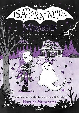 MIRABELLE 9 - LA MIRABELLE I LA CASA ENCANTADA | 9788419688613 | MUNCASTER, HARRIET | Llibres Parcir | Librería Parcir | Librería online de Manresa | Comprar libros en catalán y castellano online