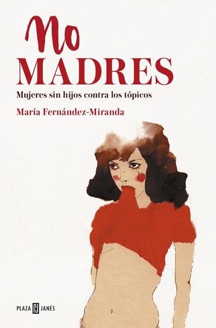 NO MADRES | 9788401019289 | FERNANDEZ-MIRANDA, MARIA | Llibres Parcir | Llibreria Parcir | Llibreria online de Manresa | Comprar llibres en català i castellà online