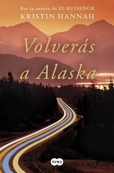 VOLVERáS A ALASKA | 9788491292371 | KRISTIN HANNAH | Llibres Parcir | Librería Parcir | Librería online de Manresa | Comprar libros en catalán y castellano online