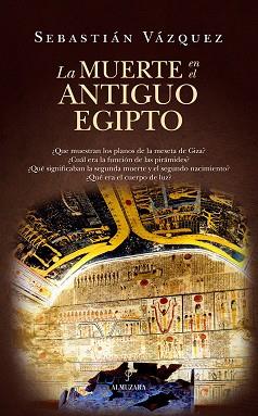 LA MUERTE EN EL ANTIGUO EGIPTO | 9788410524255 | SEBASTIÁN VÁZQUEZ | Llibres Parcir | Librería Parcir | Librería online de Manresa | Comprar libros en catalán y castellano online