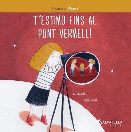 T'ESTIMO FINS AL PUNT VERMELL ! | 9788417091835 | MASSANA SALVAT, CATERINA | Llibres Parcir | Llibreria Parcir | Llibreria online de Manresa | Comprar llibres en català i castellà online