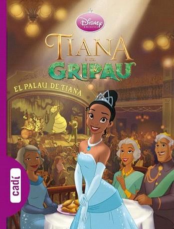 TIANA I EL GRIPAU | 9788447460403 | DISNEY PRINCESA | Llibres Parcir | Librería Parcir | Librería online de Manresa | Comprar libros en catalán y castellano online