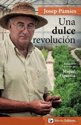 UNA DULCE REVOLUCIÓN | 9788461662760 | PÀMIES BREU, JOSEP / FIGUEROA MARTÍNEZ, MIQUEL | Llibres Parcir | Llibreria Parcir | Llibreria online de Manresa | Comprar llibres en català i castellà online