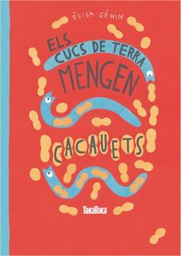 ELS CUCS DE TERRA MENGEN CACAUETS | 9788416003457 | GÉHIN, ÉLISA | Llibres Parcir | Librería Parcir | Librería online de Manresa | Comprar libros en catalán y castellano online