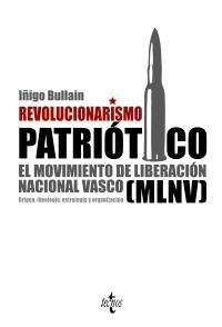 REVOLUCIONARISMO PATRIOTICO movimiento liberacion vasco | 9788430952601 | BULLAIN IÐIGO | Llibres Parcir | Librería Parcir | Librería online de Manresa | Comprar libros en catalán y castellano online