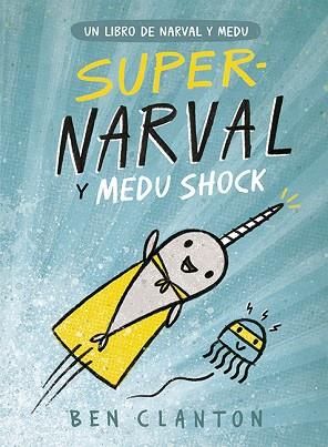 SUPERNARVAL Y MEDU SHOCK | 9788426145253 | CLANTON, BEN | Llibres Parcir | Llibreria Parcir | Llibreria online de Manresa | Comprar llibres en català i castellà online