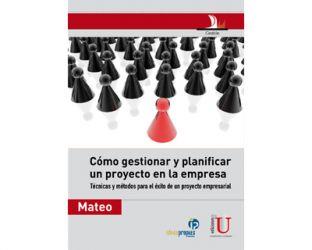CÓMO GESTIONAR Y PLANIFICAR UN PROYECTO EN LA EMPRESA. TÉCNICAS Y MÉTODOS PARA EL ÉXITO DE UN PROYECTO EMPRESARIAL | PODI79703 | CAMPO  DANIEL | Llibres Parcir | Librería Parcir | Librería online de Manresa | Comprar libros en catalán y castellano online