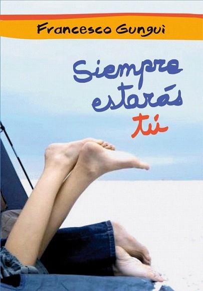 SIEMPRE ESTARAS TU | 9788484417842 | FRANCESCO GUNGUI | Llibres Parcir | Llibreria Parcir | Llibreria online de Manresa | Comprar llibres en català i castellà online