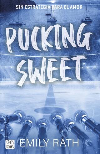 PUCKING SWEET. SIN ESTRATEGIA PARA EL AMOR | 9788408299523 | RATH, EMILY | Llibres Parcir | Llibreria Parcir | Llibreria online de Manresa | Comprar llibres en català i castellà online