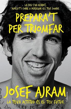 PREPARA'T PER TRIOMFAR | 9788466418454 | JOSEF AJRAM | Llibres Parcir | Librería Parcir | Librería online de Manresa | Comprar libros en catalán y castellano online