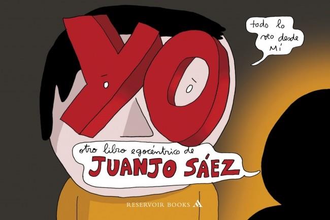 YO OTRO LIBRO EGOCENTRICO JUANJO SAEZ | 9788439722304 | SAEZ JUANJO | Llibres Parcir | Librería Parcir | Librería online de Manresa | Comprar libros en catalán y castellano online