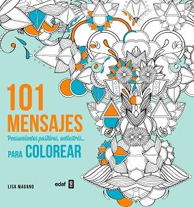 101 MENSAJES PARA COLOREAR | 9788441435636 | MAGANO,LISA | Llibres Parcir | Librería Parcir | Librería online de Manresa | Comprar libros en catalán y castellano online