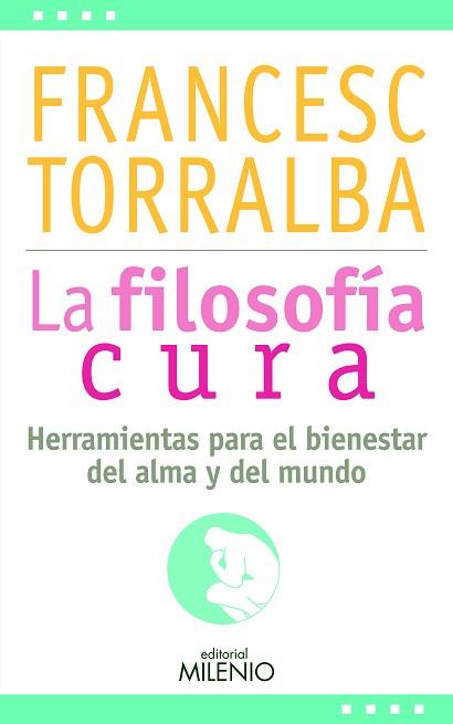LA FILOSOFÍA CURA | 9788497437257 | TORRALBA ROSELLÓ, FRANCESC | Llibres Parcir | Llibreria Parcir | Llibreria online de Manresa | Comprar llibres en català i castellà online