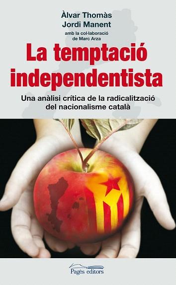 LA TEMPTACIÓ INDEPENDENTISTA | 9788497799829 | THOMÀS, ÀLVAR/MANENT, JORDI | Llibres Parcir | Llibreria Parcir | Llibreria online de Manresa | Comprar llibres en català i castellà online
