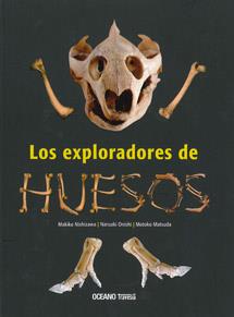 Los Exploradores de huesos | 9786074002652 | Nishizawa, Makiko/Onishi, Neruaki/Matsuda, Motoko | Llibres Parcir | Llibreria Parcir | Llibreria online de Manresa | Comprar llibres en català i castellà online