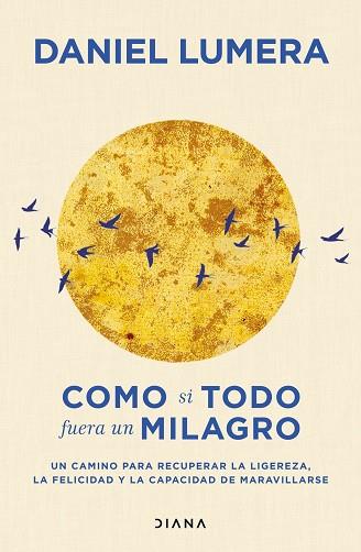 COMO SI TODO FUERA UN MILAGRO | 9788411193139 | , DANIEL LUMERA | Llibres Parcir | Llibreria Parcir | Llibreria online de Manresa | Comprar llibres en català i castellà online