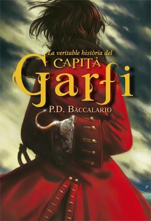 LA VERITABLE HISTÒRIA DEL CAPITÀ GARFI | 9788424652258 | BACCALARIO, PIERDOMENICO | Llibres Parcir | Librería Parcir | Librería online de Manresa | Comprar libros en catalán y castellano online