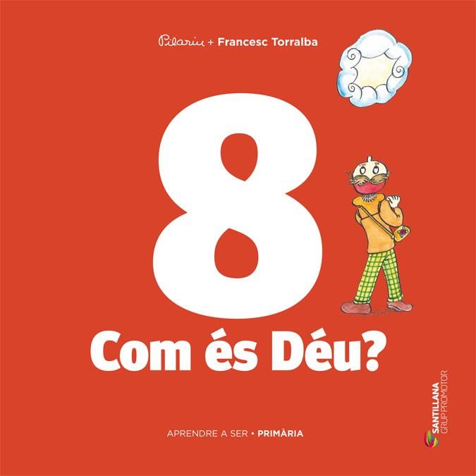 APRENDRE A SER VOLUM 8 COM ES DEU? 4 PRI | 9788490478189 | TORRALBA ROSELLO, FRANCESC | Llibres Parcir | Librería Parcir | Librería online de Manresa | Comprar libros en catalán y castellano online