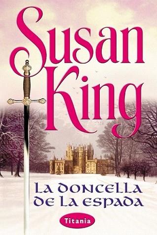 LA DONCELLA DE LA ESPADA | 9788495752345 | SUSAN KING | Llibres Parcir | Librería Parcir | Librería online de Manresa | Comprar libros en catalán y castellano online