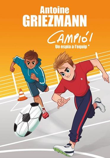 UN ESPIA A L'EQUIP (CAMPIÓ! 2) | 9788416712830 | ANTOINE GRIEZMANN | Llibres Parcir | Llibreria Parcir | Llibreria online de Manresa | Comprar llibres en català i castellà online