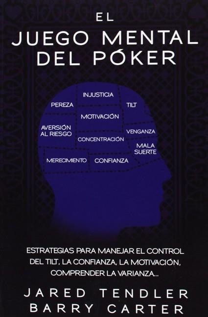 EL JUEGO MENTAL DEL POKER. ESTRATEGIAS PARA MANEJAR EL CONTROL DEL TILT, LA CONF | 9788494154706 | TENDLER, JARED/ CARTER, BARRY | Llibres Parcir | Llibreria Parcir | Llibreria online de Manresa | Comprar llibres en català i castellà online