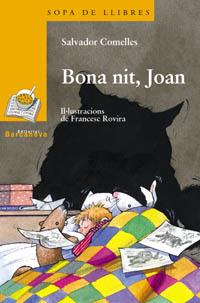 BONA NIT JOAN sopa de llibres | 9788448915698 | COMELLES SALVADOR | Llibres Parcir | Librería Parcir | Librería online de Manresa | Comprar libros en catalán y castellano online