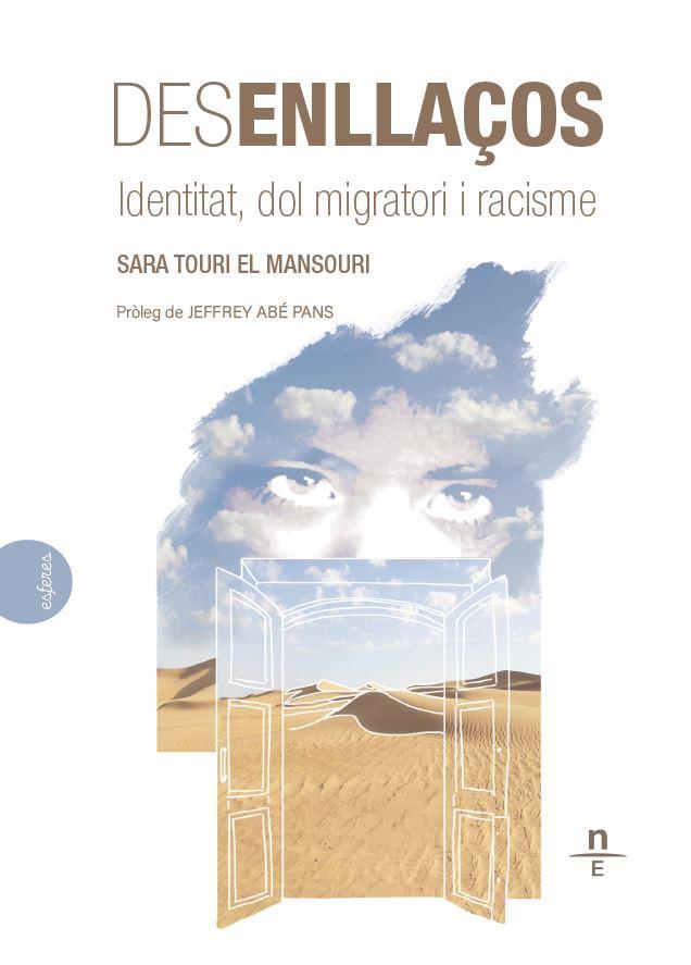 DESENLLAÇOS. IDENTITAT, DOL MIGRATORI I RACISME | 9788412500011 | TOURI EL MANSOURI, SARA | Llibres Parcir | Librería Parcir | Librería online de Manresa | Comprar libros en catalán y castellano online