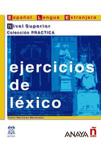 EJERCICIOS DE LEXICO NIVEL SUPERIOR | 9788466700665 | MARTINEZ MENENDEZ | Llibres Parcir | Librería Parcir | Librería online de Manresa | Comprar libros en catalán y castellano online