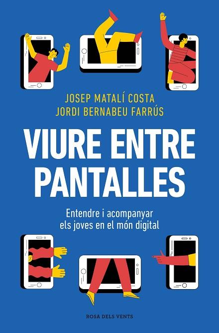 VIURE ENTRE PANTALLES | 9788419756589 | MATALÍ, JOSEP/BERNABEU, JORDI | Llibres Parcir | Librería Parcir | Librería online de Manresa | Comprar libros en catalán y castellano online