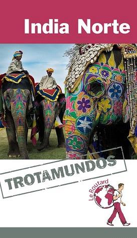 TROTAMUNDOS INDIA NORTE | 9788415501459 | GLOAGUEN, PHILIPPE | Llibres Parcir | Llibreria Parcir | Llibreria online de Manresa | Comprar llibres en català i castellà online