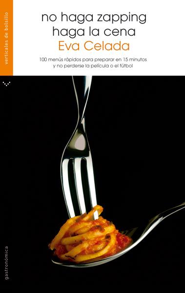 NO HAGA ZAPPING HAGA LA CENA | 9788496694804 | CELADA EVA | Llibres Parcir | Llibreria Parcir | Llibreria online de Manresa | Comprar llibres en català i castellà online