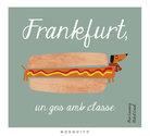 FRANKFURT, UN GOS AMB CLASSE | 9788494555602 | CASSANY BIOSCA, MIA | Llibres Parcir | Librería Parcir | Librería online de Manresa | Comprar libros en catalán y castellano online