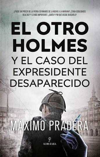 EL OTRO HOLMES Y EL CASO DEL EXPRESIDENTE DESAPARECIDO | 9788411315456 | Llibres Parcir | Librería Parcir | Librería online de Manresa | Comprar libros en catalán y castellano online