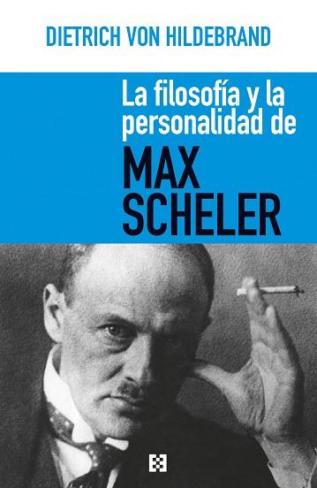 LA FILOSOFÍA Y LA PERSONALIDAD DE MAX SCHELER | 9788490559512 | VON HILDEBRAND, DIETRICH | Llibres Parcir | Llibreria Parcir | Llibreria online de Manresa | Comprar llibres en català i castellà online