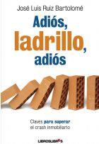 Adiós, ladrillo, adiós | 9788492654437 | José Luis Ruiz Bartolomé | Llibres Parcir | Librería Parcir | Librería online de Manresa | Comprar libros en catalán y castellano online