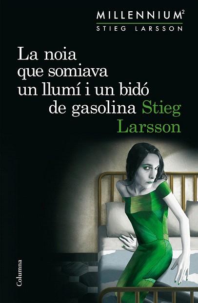 LA NOIA QUE SOMIAVA UN LLUMÍ I UN BIDÓ DE GASOLINA (SÈRIE MILLENNIUM 2) | 9788466419970 | STIEG LARSSON | Llibres Parcir | Llibreria Parcir | Llibreria online de Manresa | Comprar llibres en català i castellà online